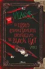 Villanos - El libro completamente inofensivo de Black Hat Vol . 1