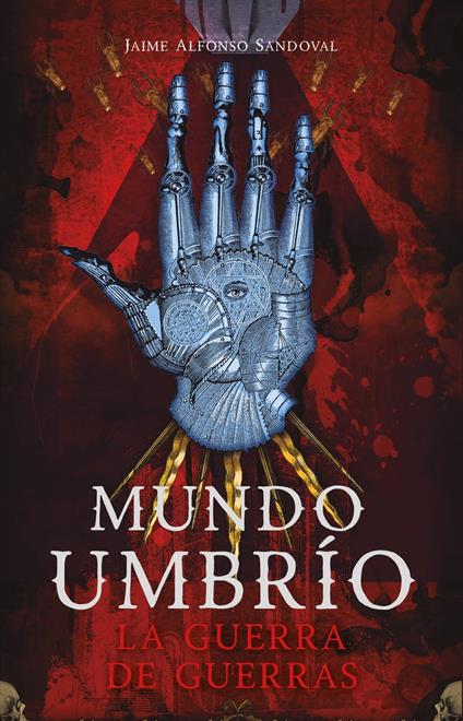 La guerra de guerras (Mundo Umbrío 4) - Jaime Alfonso Sandoval - ebook