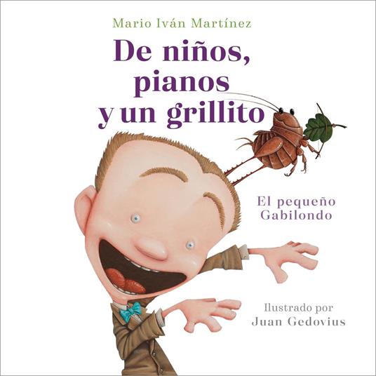 De niños, pianos y un grillito - Mario Iván Martínez,Juan Gedovius - ebook