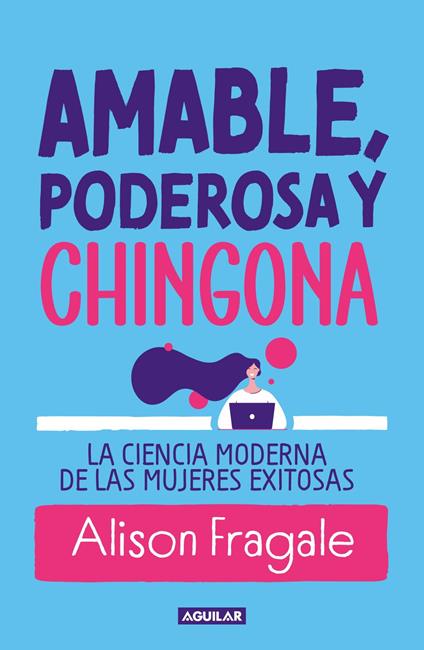 Amable, poderosa y chingona