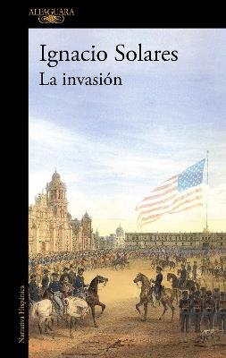 La invasión / The Invasion - Ignacio Solares - cover
