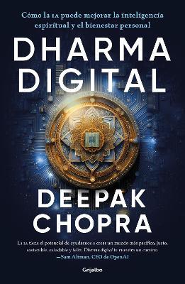 Dharma digital / Digital Dharma: How AI Can Elevate Spiritual Intelligence and Personal Well-Being - Deepak Chopra - cover