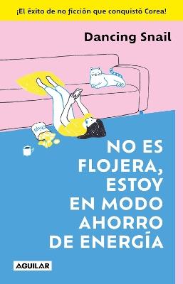 No es flojera, estoy en modo ahorro de energía / I'm Not Lazy. I'm On Energy Saving Mode - Dancing Snail - cover