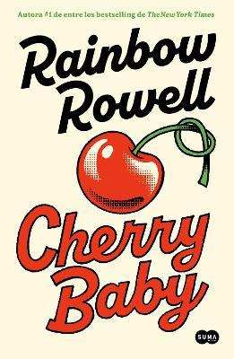 Cherry Baby (Spanish Edition) - Rainbow Rowell - cover