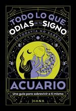 Acuario: Todo lo que odias de tu signo y todavía no sabes