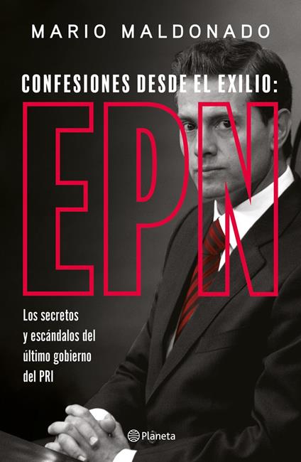 Confesiones desde el exilio: Enrique Peña Nieto