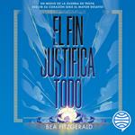 Mitos 2. El fin justifica todo