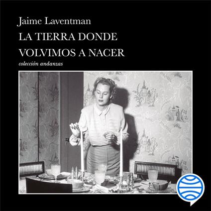 La tierra donde volvimos a nacer