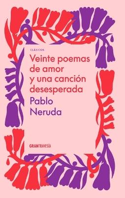 VEINTE POEMAS DE AMOR Y UNA CANCION DESESPERADA - PABLO NERUDA - cover