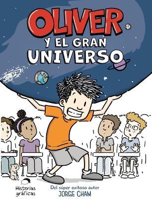Oliver Y El Gran Universo / Oliver´s Great Big Universe - Jorge Cham - cover