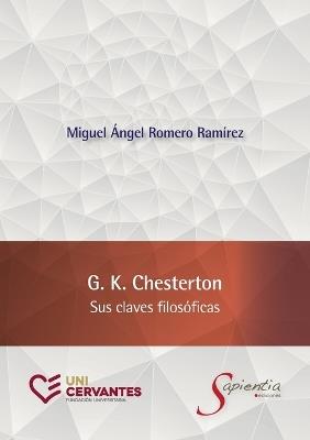 G. K. Chesterton. Sus claves filosóficas - Miguel Ángel Romero Ramírez - cover