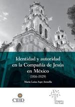 Identidad y autoridad en la compania de Jesus en Mexico (1816-1929)