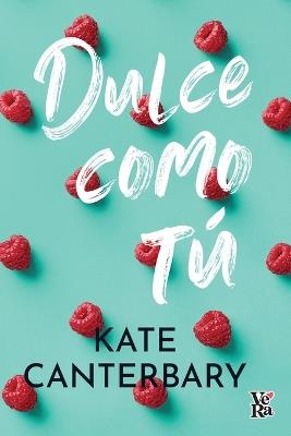 Dulce como tú - Kate Canterbary - cover