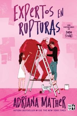 Expertos en rupturas (The Break-up Artists): Con ilustraciones de Booboo Stewart - Adriana Mather - cover