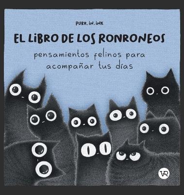 El Libro de Los Ronroneos: Pensamientos Felinos Para Acompañar Tus Días - Luis Coelho - cover