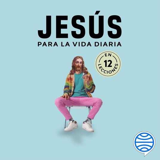 Jesús para la vida diaria