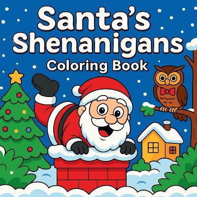 Santa Shenanigans - Coloring Book - Chris Martin - cover