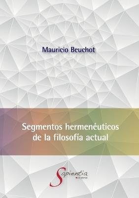 Segmentos hermen?uticos de la filosof?a actual - Mauricio Hardye Beuchot Puente - cover