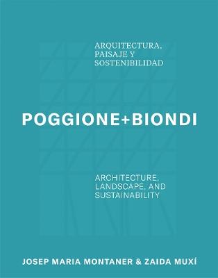 Poggione+Biondi: Architecture, Landscape and Sustainability - Susel Biondi,Rene Poggione - cover