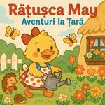 Rățușca May - Aventuri la Țară