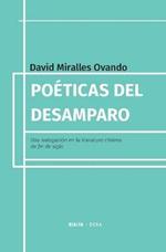 Poeticas del desamparo: Una indagacion en la literatura chilena de fin de siglo
