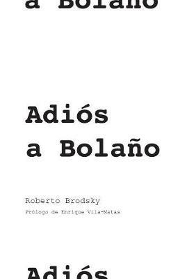 Adios a Bolano - Roberto Brodsky - cover