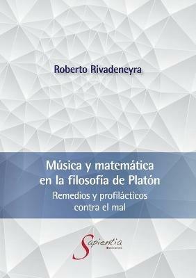 Musica y matematica en la filosofia de Platon - Roberto Alfonso Rivadeneyra Quinones - cover