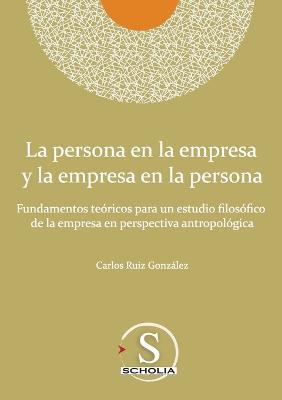 La persona en la empresa y la empresa en la persona - Carlos Ruiz González - cover
