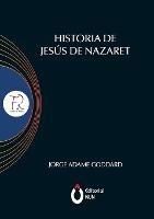 Historia de Jesus de Nazaret - Jorge Carlos Adame Goddard - cover