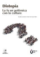 Distopia. La fe en polemica con la cultura - Mario Salvador Arroyo Martinez Fabre - cover