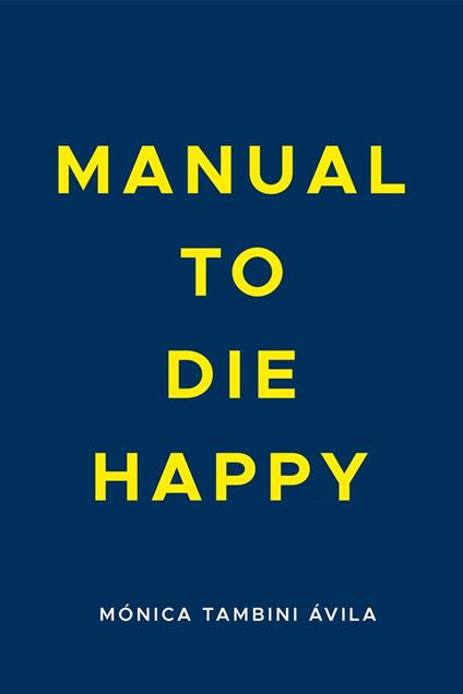 Manual to die happy