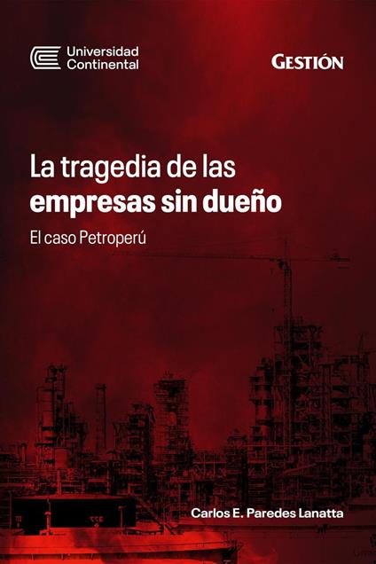 La tragedia de las empresas sin dueño. El caso Petroperú