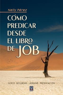 Como Predicar Desde El Libro de Job - Nelly Perez - cover