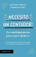 ¡Necesito un contador! Contabilidad básica para emprendedores