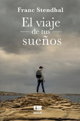El viaje de tus sueños - Franc Stendhal - cover