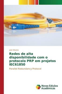 Redes de alta disponibilidade com o protocolo PRP em projetos IEC61850 - Oliveira Julio - cover
