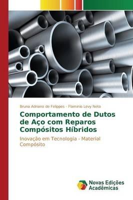 Comportamento de Dutos de Aco com Reparos Compositos Hibridos - Adriano de Felippes Bruna,Levy Neto Flaminio - cover