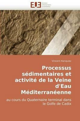 Processus S dimentaires Et Activit  de la Veine d''eau M diterran enne - Hanquiez-V - cover