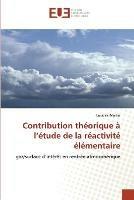 Contribution theorique a l''etude de la reactivite elementaire - Martin-L - cover