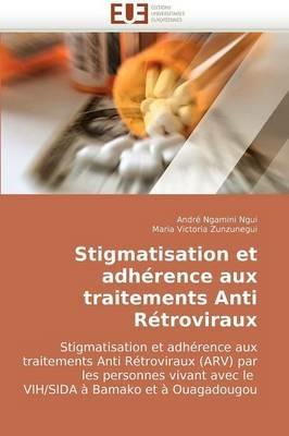Stigmatisation Et Adh rence Aux Traitements Anti R troviraux - Collectif - cover