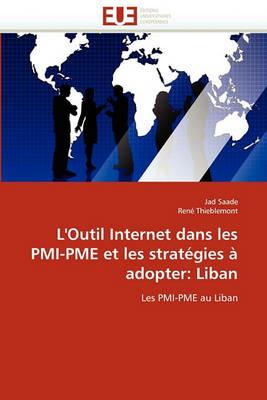 L'Outil Internet Dans Les Pmi-Pme Et Les Strat gies   Adopter: Liban - Collectif - cover