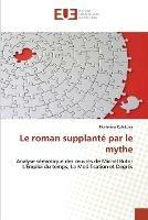 Le roman supplante par le mythe