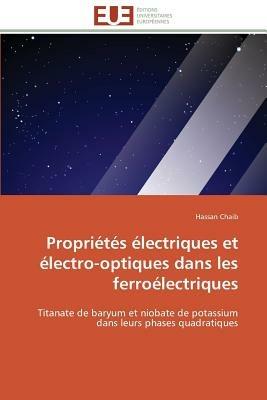Propri t s  lectriques Et  lectro-Optiques Dans Les Ferro lectriques - Chaib-H - cover