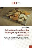 Coloration de Surface Des Fromages A Pate Molle Et Croute Lavee - Patrick-G - cover