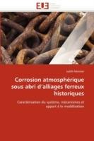 Corrosion Atmosph rique Sous Abri d''alliages Ferreux Historiques - Monnier-J - cover