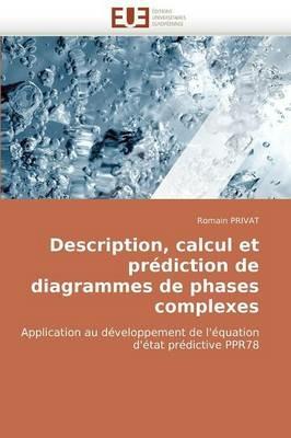 Description, Calcul Et Pr diction de Diagrammes de Phases Complexes - Privat-R - cover