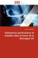 Substances Particulaires Et Solubles Dans Le Karst de la Noiraigue Ch - Gillmann-A - cover