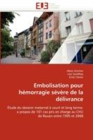 Embolisation Pour H morragie S v re de la D livrance - Collectif - cover