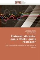 Plateaux Vibrants: Quels Effets, Quels Reglages?