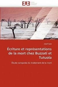 criture Et Repr sentations de la Mort Chez Buzzati Et Tutuola - Seck-C - cover